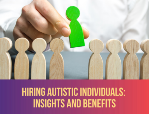 Hiring Autistic Individuals: Insights and Benefits